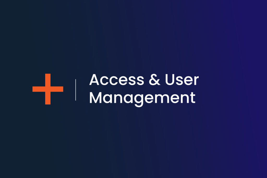 Access and User Management