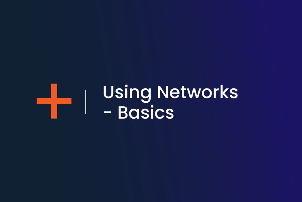 Using Networks - Basics